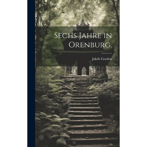 Sechs Jahre in Orenburg. (Hardcover)