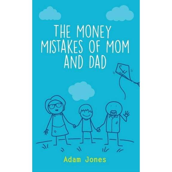 The Money Mistakes of Mom and Dad (Paperback)