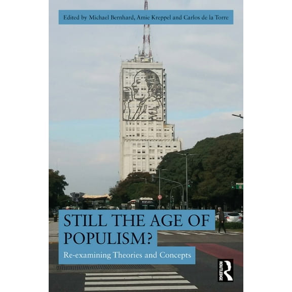 Still the Age of Populism?: Re-examining Theories and Concepts, (Paperback)