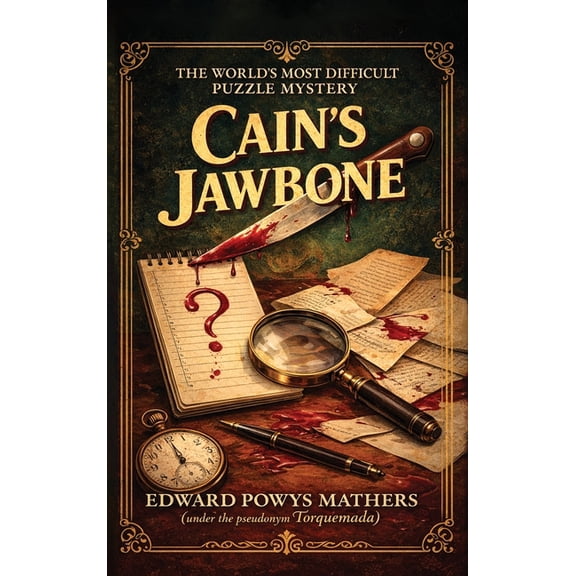 Cain's Jawbone: The World's Most Difficult Puzzle Mystery, (Hardcover)
