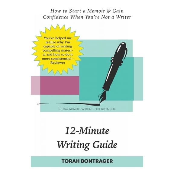 12-Minute Writing Guide - How to Start a Memoir & Gain Confidence When You're Not a Writer: 30-Day Memoir Writing for Be, (Paperback)