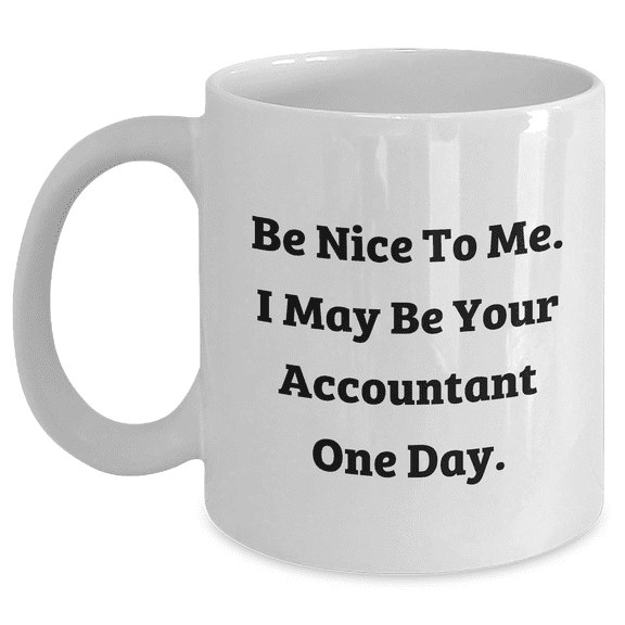 Funny Accountant Gifts, White Coffee Mugs with Inspirational Quote, Gifts from Friends, Gifts for Accountant Graduation, 11oz or 15oz Ceramic Mug