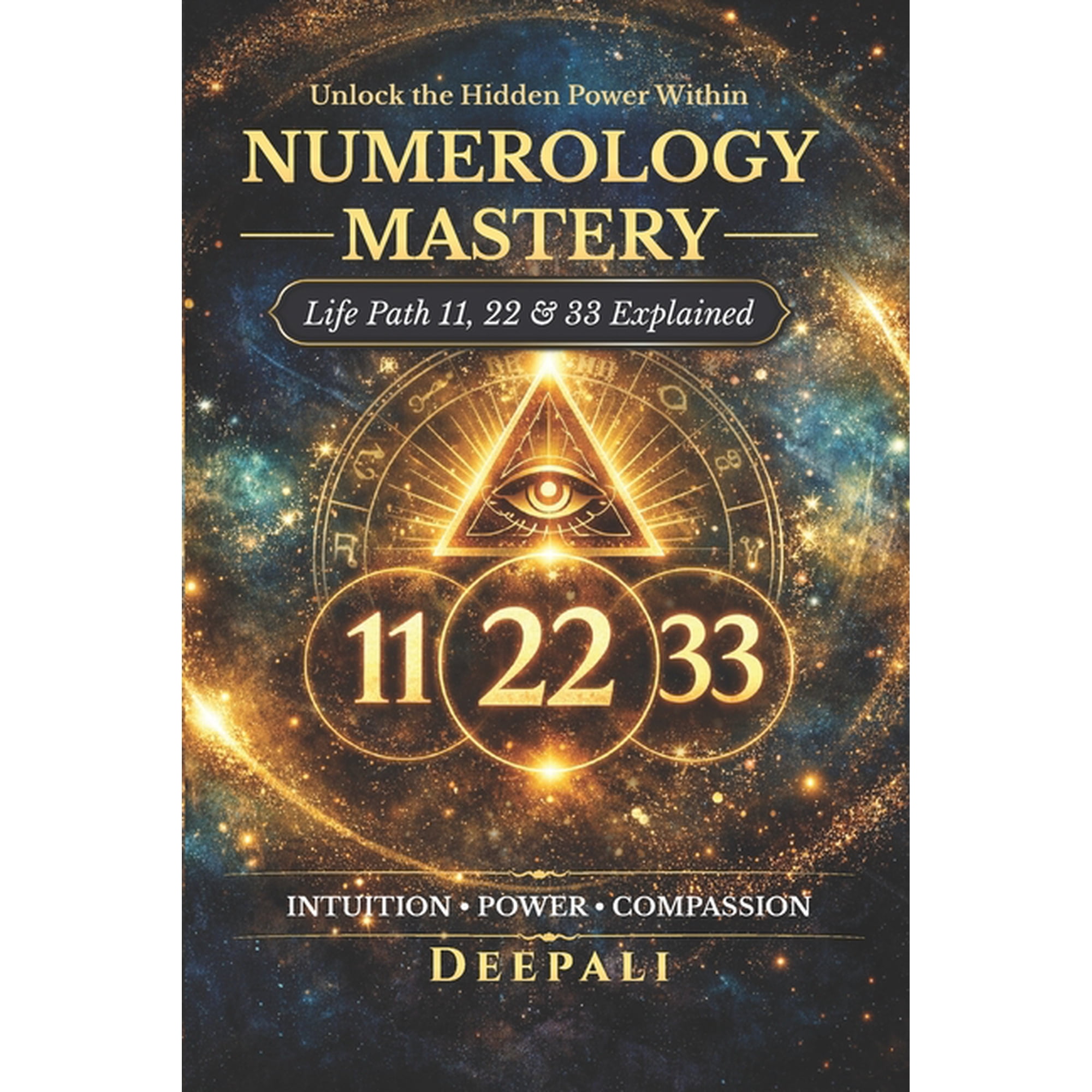 Numerology Mastery: Life Path 11, 22 & 33 Explained: Unlock the Hidden Power of Master Numbers, Spiritual Awakening, Sou, (Paperback)