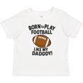 thumbnail image 3 of Inktastic Born to Play Like My Daddy Football Boys or Girls Baby T-Shirt, 3 of 5