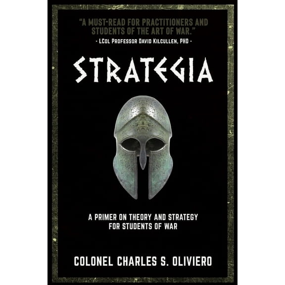 Strategia: A Primer on Theory and Strategy for Students of War, (Paperback)