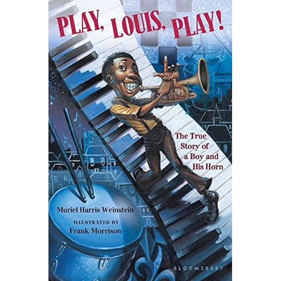 Play, Louis, Play!: l'Histoire Véritable d'Un Garçon et de Sa Corne