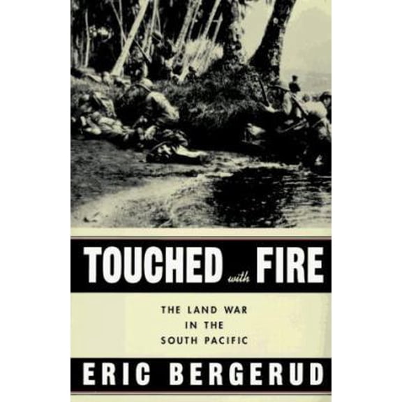 Pre-Owned Touched with Fire: The Land War in the South Pacific (Hardcover) 0670861588 9780670861583