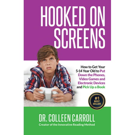 Hooked on Screens: How to Get Your 5-14 Year Old to Put Down the Phones, Video Games and Electronic Devices and Pick Up a Book - (Best Pick Up Videos)