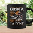 thumbnail image 3 of Im A Mora I Dont Stop When I Am Tired I Stop When Im Done Coffee Mugs, 3 of 4