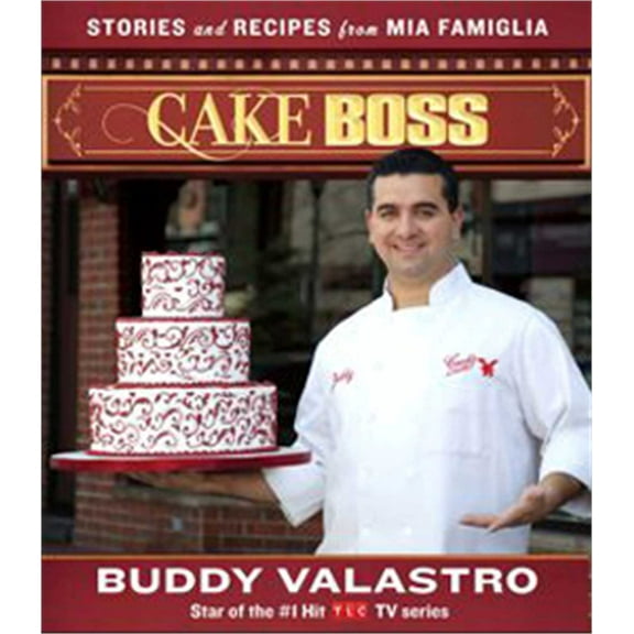 Cake Boss : Stories and Recipes from Mia Famiglia (Paperback)