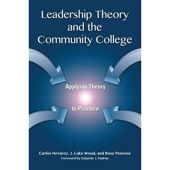 Pre-Owned Leadership Theory and the Community College: Applying Theory to Practice (Paperback) 1579226329 9781579226329