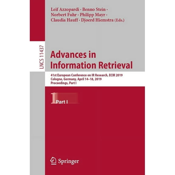 Advances in Information Retrieval: 41st European Conference on IR Research, Ecir 2019, Cologne, Germany, April 14-18, 20, (Paperback)