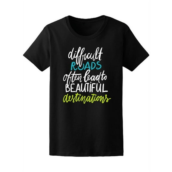 Difficult Roads Destinations T-Shirt Women -Image by Shutterstock, Female x-Large