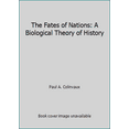 thumbnail image 1 of Pre-Owned The Fates of Nations: A Biological Theory of History (Hardcover) 0671252046 9780671252045, 1 of 1