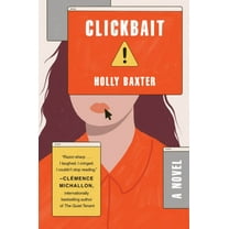 Holly Baxter: Clickbait: A Novel (Paperback)