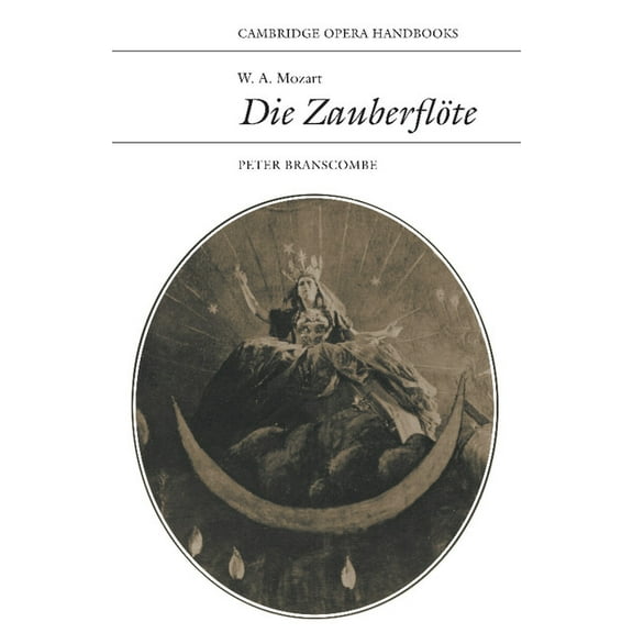 Cambridge Opera Handbooks W. A. Mozart: Die Zauberflote, (Paperback)