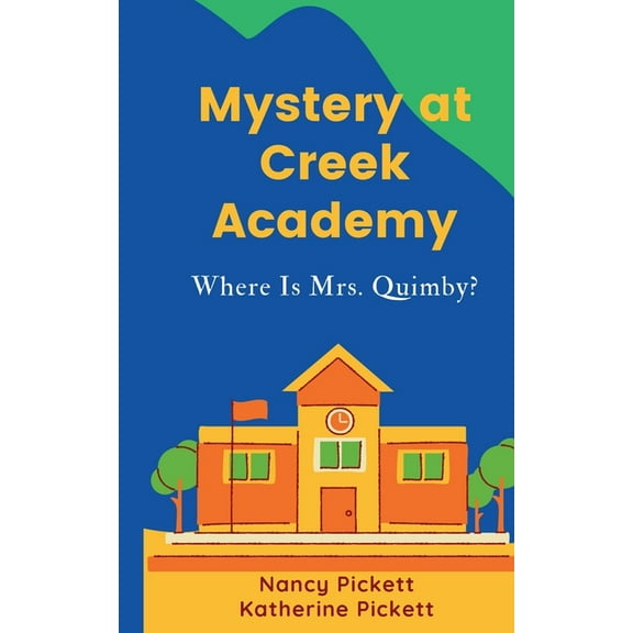 Mystery at Creek Academy: Where Is Mrs. Quimby?, (Paperback)
