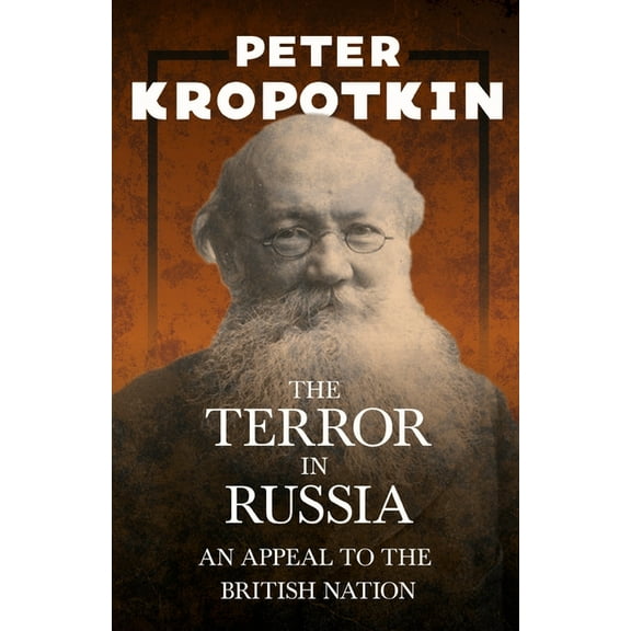 The Terror in Russia - An Appeal to the British Nation: With an Excerpt from Comrade Kropotkin by Victor Robinson, (Paperback)