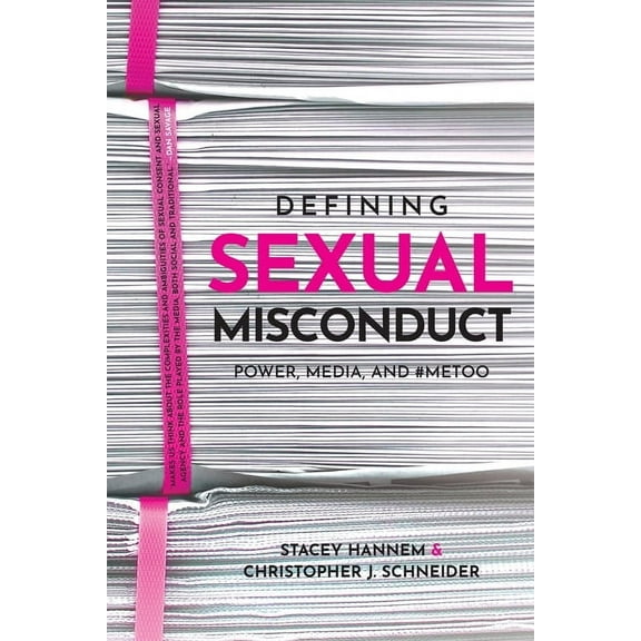 Defining Sexual Misconduct: Power, Media, and #Metoo, (Paperback)