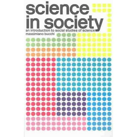 Science in Society: An Introduction to the Social Studies of Science