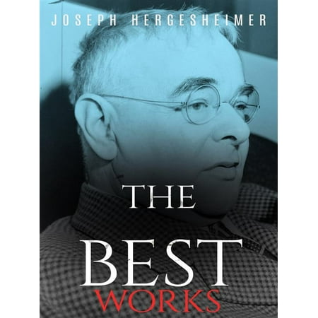 Joseph Hergesheimer: The Best Works - eBook (Joseph Haydn's Best Works)