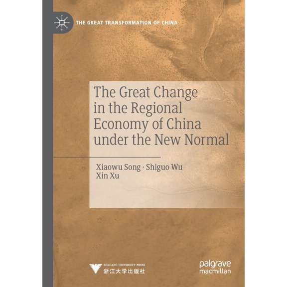 The Great Transformation of China The Great Change in the Regional Economy of China Under the New Normal, (Paperback)