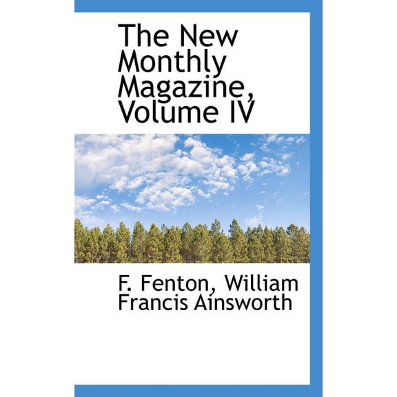 The New Monthly Magazine, Volume IV Paperback