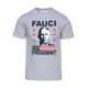 thumbnail image 1 of Gravity Trading Mens Fauci para presidente Camiseta de manga corta - Heather Gray - S Gravity Trading Camiseta de manga corta, 1 of 1