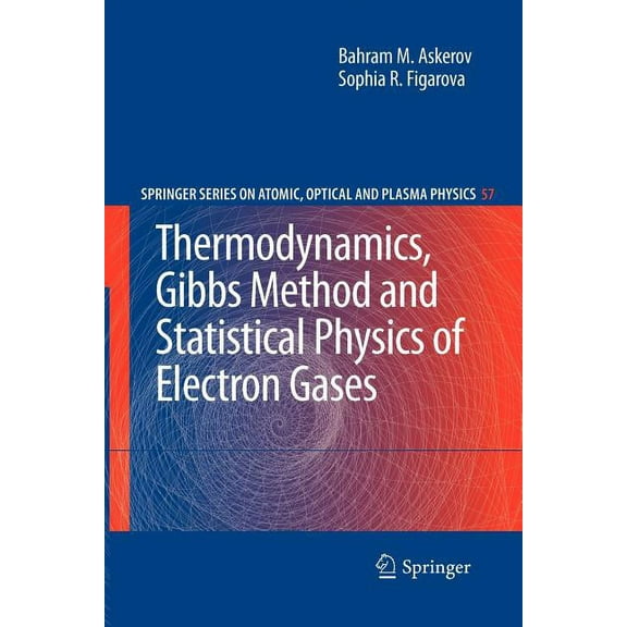 Springer Atomic, Optical, and Plasma Phy Thermodynamics, Gibbs Method and Statistical Physics of Electron Gases, Book 57, (Paperback)