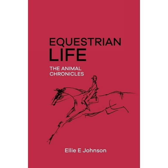Equestrian Life - The Animal Chronicles, (Paperback)