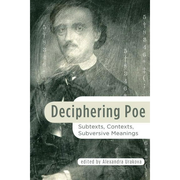 Perspectives on Edgar Allan Poe Deciphering Poe: Subtexts, Contexts, Subversive Meanings, (Paperback)