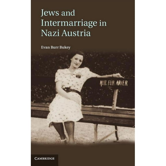 Jews and Intermarriage in Nazi Austria, (Hardcover)