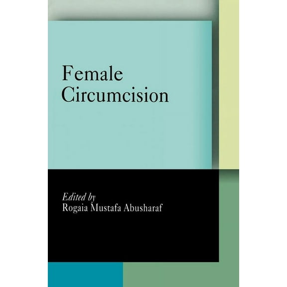 Pennsylvania Studies in Human Rights Female Circumcision: Multicultural Perspectives, (Paperback)