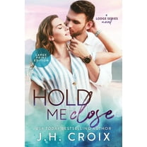 Last Frontier Lodge Novels Hold Me Close, Book 7, (Paperback)