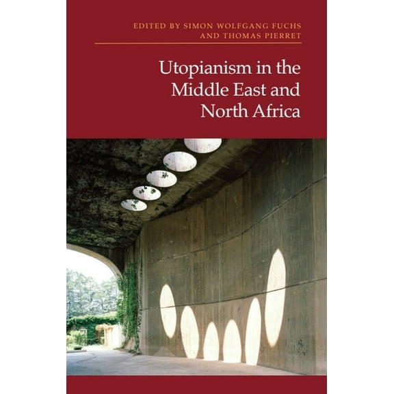 Utopianism in the Middle East and North Africa, (Hardcover)