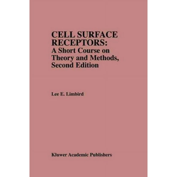 Cell Surface Receptors: A Short Course on Theory and Methods: A Short Course on Theory and Methods (Paperback)