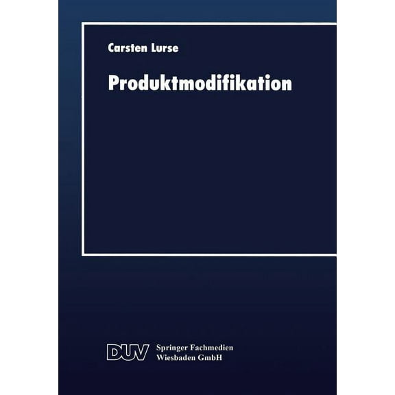 Produktmodifikation: Instrumente Zur Zielbildung Bei HÃ¶herwertigen Konsum- Und GebrauchsgÃ¼tern, (Paperback)