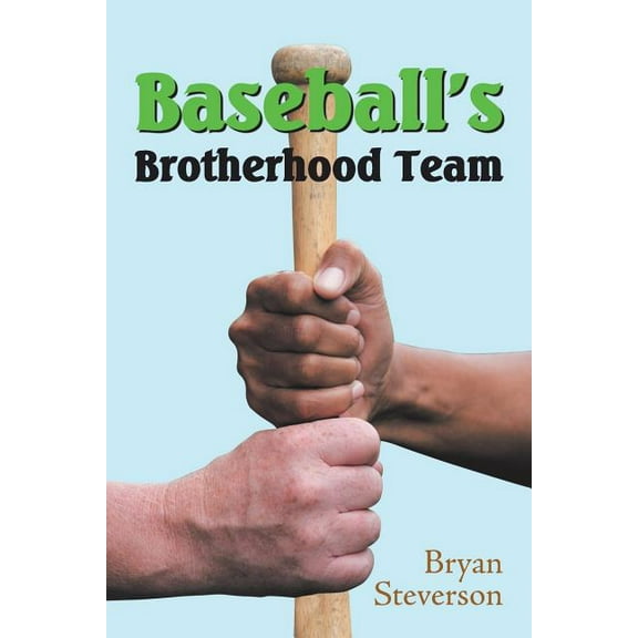 Baseball'S Brotherhood Team (Paperback) by Bryan Steverson