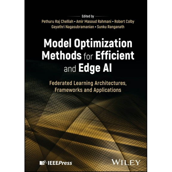Model Optimization Methods for Efficient and Edge AI: Federated Learning Architectures, Frameworks and Applications, (Hardcover)