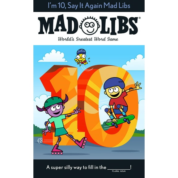 Mad Libs I'm 10, Say It Again Mad Libs: World's Greatest Word Game, (Paperback)