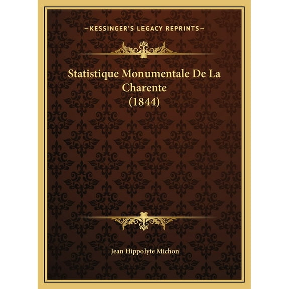 Statistique Monumentale de La Charente (1844) Hardcover