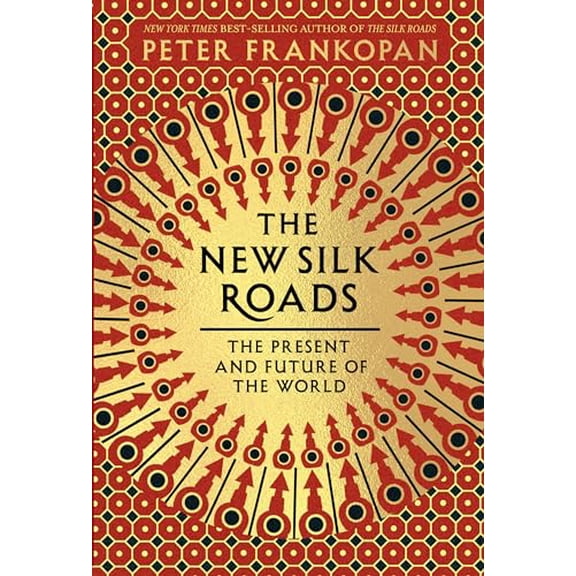 Pre-Owned The New Silk Roads: The Present and Future of the World (Hardcover) 0525656405 9780525656401