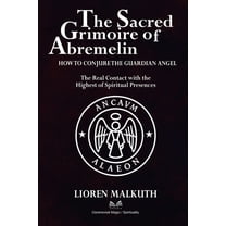 The Sacred Grimoire Of Abremelin: How To Conjure The Guardian Angel, (Paperback)