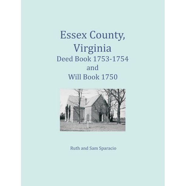 Essex County, Virginia Deed Book 17531754 And Will Book 1750