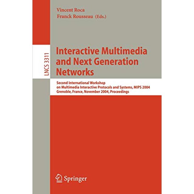 Interactive Multimedia and Next Generation Networks: Second International Workshop on Multimedia Interactive Protocols and Systems, MIPS 2004, ... (Lecture Notes in Computer Science)