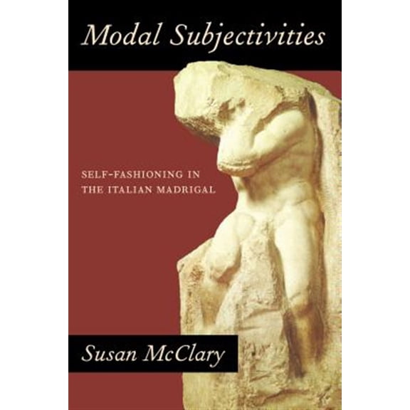 Pre-Owned Modal Subjectivities: Self-Fashioning in the Italian Madrigal Paperback