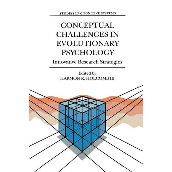 Studies in Cognitive Systems Conceptual Challenges in Evolutionary Psychology: Innovative Research Strategies, Book 27, (Paperback)