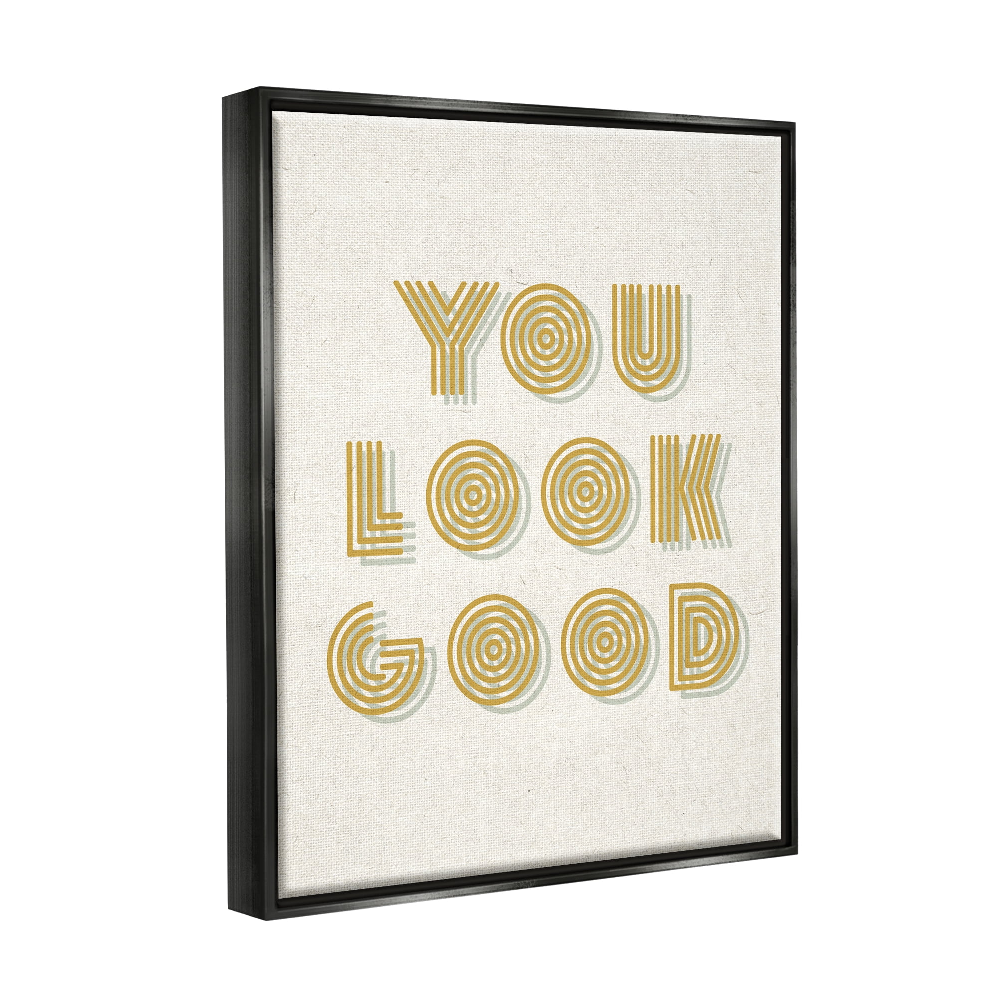 Stupell Industries Retro You Look Good Inspirational Painting Black Floater Framed Art Print Wall Art, 17 x 21