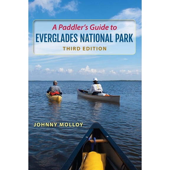 Pre-Owned A Paddler's Guide to Everglades National Park, Third Edition (Paperback) 0813060842 9780813060842