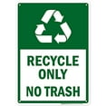 thumbnail image 2 of Recycle Only No Trash Sign 10X14 Inches Rust Free .040 Aluminum Fade Resistant Made In Usa By My Sign Center, 2 of 4
